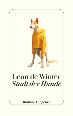 Stadt der Hunde © Diogenes Verlag