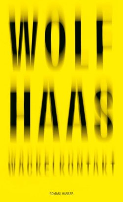 Wolf Haas Wackelkontakt © Carl Hanser Verlag